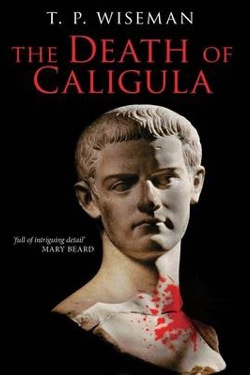 Cover Art for 9781846319631, Death of Caligula by T. P. Wiseman