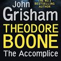 Cover Art for 9781529373967, Theodore Boone 07: The Accomplice by John Grisham