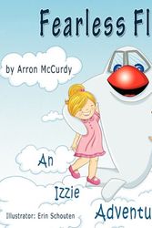 Cover Art for 9780978295530, Fearless Fliers - An Izzie & Ollie Adventure by Arron J McCurdy