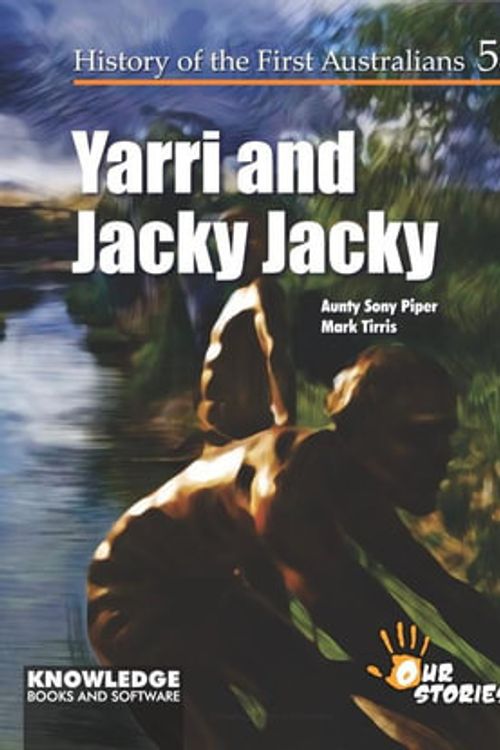 Cover Art for 9781925714791, Yarri and Jacky Jacky by Mark Tirris, Sharlene Coombs