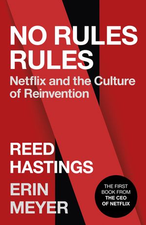 Cover Art for 9780753553664, No Rules Rules: Netflix and the Culture of Reinvention by Reed Hastings, Erin Meyer