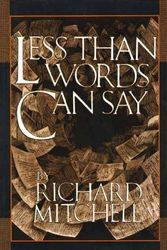 Cover Art for 9781888173673, Less Than Words Can Say by Richard Mitchell
