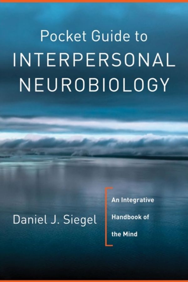 Cover Art for 9780393707137, Pocket Guide to Interpersonal Neurobiology by Daniel J. Siegel
