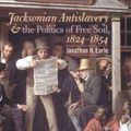 Cover Art for 9780807855553, Jacksonian Antislavery and the Politics of Free Soil,1824-1854 by Jonathan H. Earle