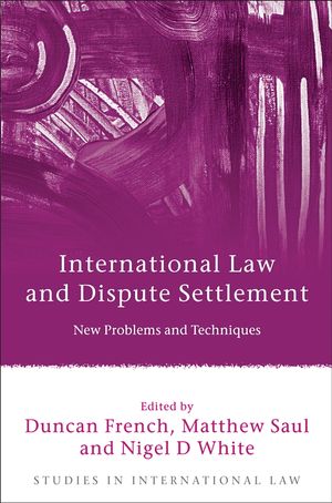 Cover Art for 9781841139128, International Law and Dispute Settlement by Duncan French