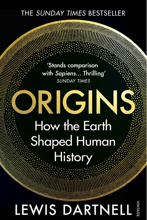 Cover Art for 9781784705435, Origins: How The Earth Made Us by Lewis Dartnell