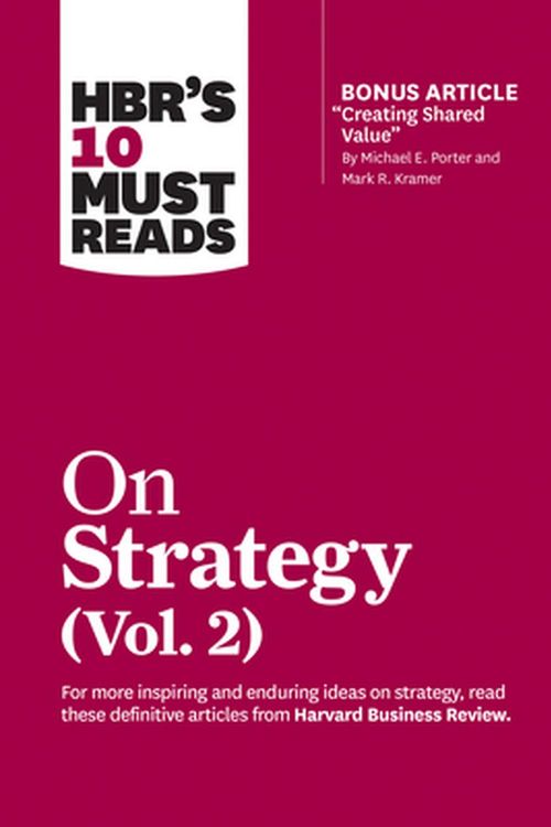 Cover Art for 9781633699168, Hbr's 10 Must Reads on Strategy, Vol. 2 by Harvard Business Review, Michael E. Porter, A.g. Lafley, Clayton M. Christensen, Rita Gunther McGrath