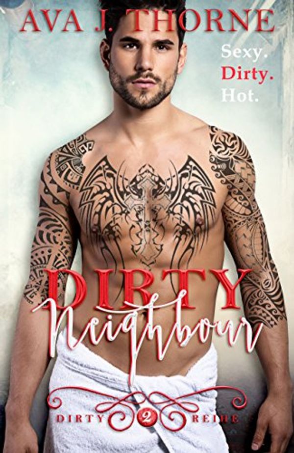 Cover Art for B06WW5M6Q3, Dirty Neighbour - Taylor & Zoey (Dirty Reihe - Band 2) (German Edition) by Ava J. Thorne