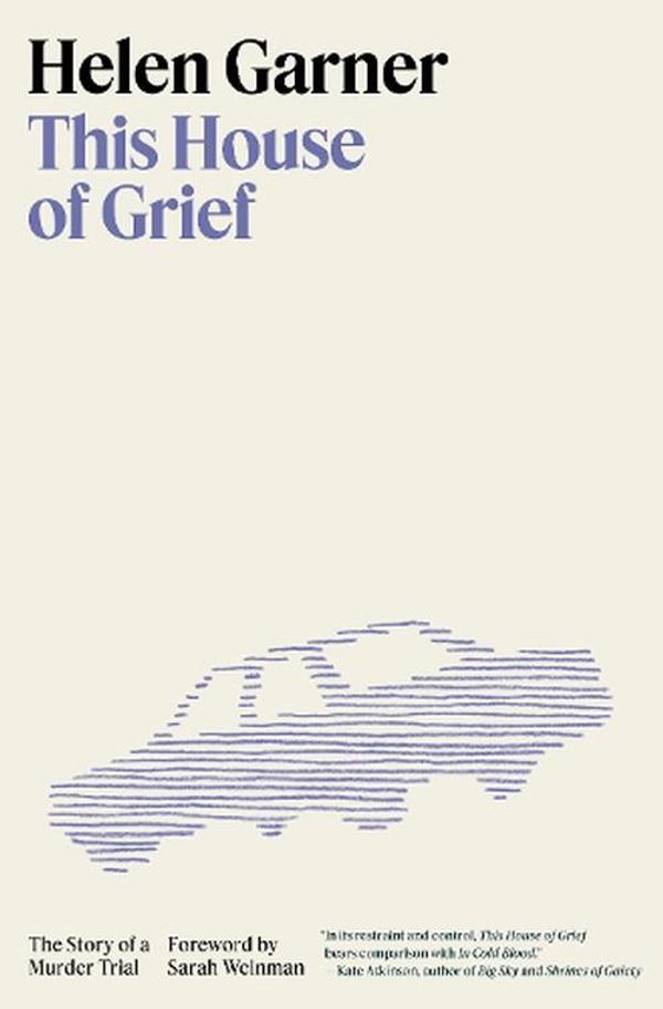 Cover Art for 9780553387438, This House of Grief: The Story of a Murder Trial by Helen Garner