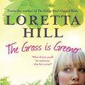 Cover Art for 9780857984326, The Grass is Greener by Loretta Hill