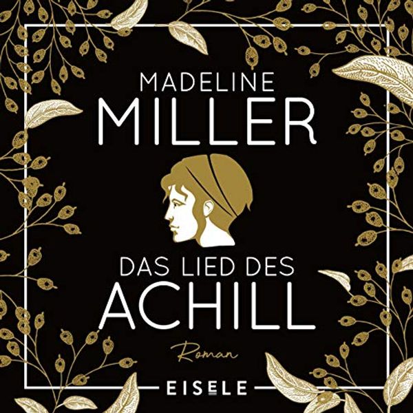 Cover Art for B086BC8NT8, Das Lied des Achill by Madeline Miller