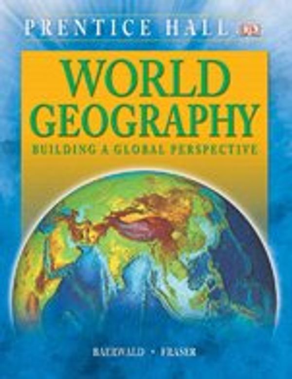 Cover Art for 9780133652918, World Geography Student Edition C2009 by Thomas Baerwald