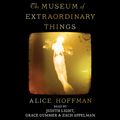 Cover Art for 9781442367623, The Museum of Extraordinary Things by Alice Hoffman, Judith Light, Grace Gummer, Zach Appelman