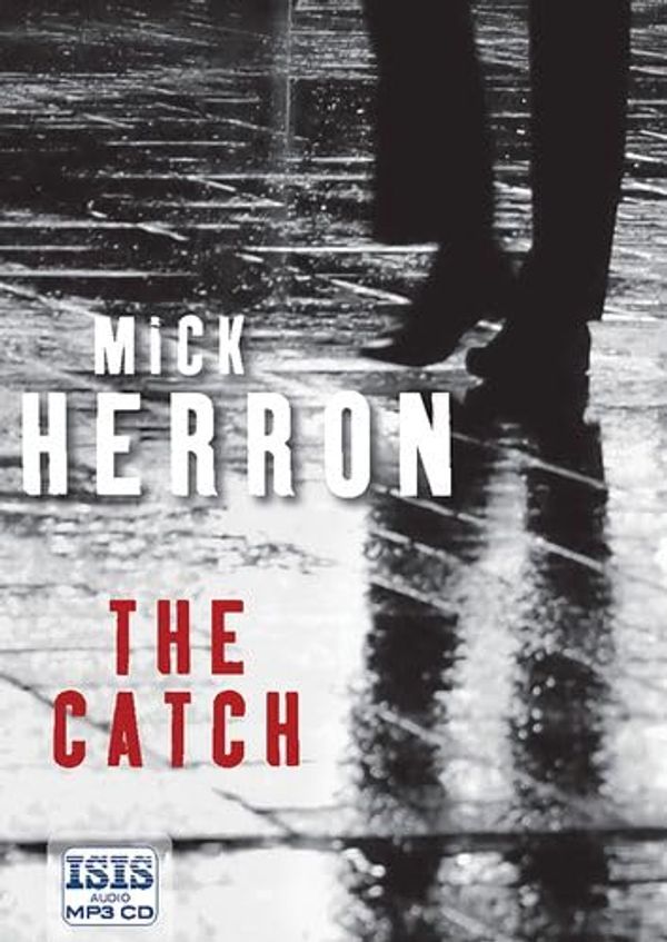 Cover Art for 9781445088990, The Catch by Mick Herron, Sean Barrett