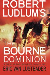 Cover Art for 9781455509058, Robert Ludlum's (TM) The Bourne Dominion by Eric Van Lustbader