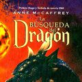 Cover Art for 9788492429868, La Busqueda del Dragon by Anne McCaffrey