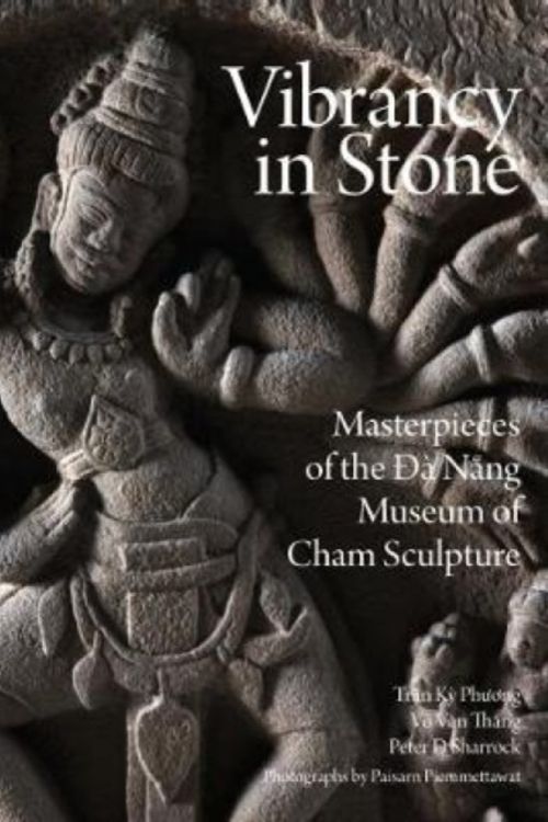 Cover Art for 9786167339993, Vibrancy in Stone: Masterpieces of the Dà Nang Museum of Cham Sculpture by Peter D. Sharrock, Van Thang, Vo