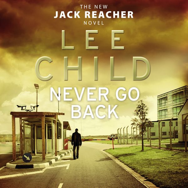 Cover Art for B00EOTBJKI, Never Go Back: Jack Reacher 18 by Unknown