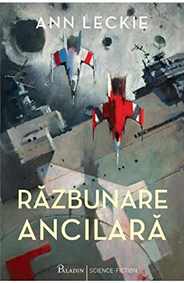 Cover Art for 9786068673417, Răzbunare Ancilară by Ann Leckie