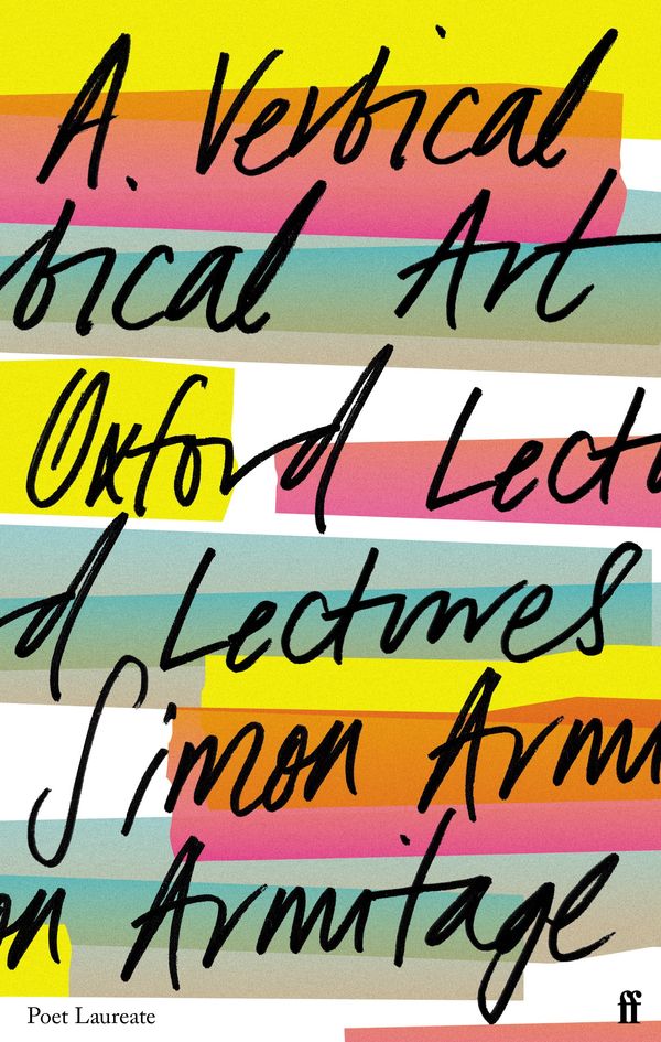 Cover Art for 9780571357376, A Vertical Art: Oxford Lectures by Simon Armitage