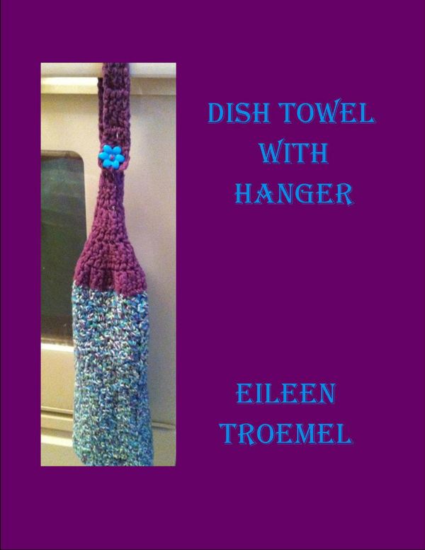 Cover Art for 9781310374609, DishTowel with Hanger by Eileen Troemel
