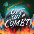 Cover Art for 9781665934329, Off on a Comet by Jules Verne
