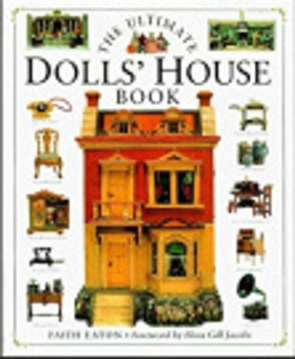 Cover Art for 9780864386786, The Ultimate Doll's House Book by Faith Eaton