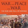 Cover Art for 9781101126912, War and Peace and War by Peter Turchin