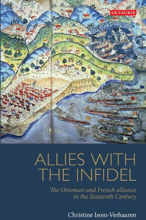 Cover Art for 9781780764979, Allies with the Infidel by Christine Isom-Verhaaren