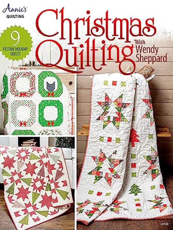 Cover Art for 9781640256194, Christmas Quilting with Wendy Sheppard: 9 Festive Holiday Quilts by Wendy Sheppard