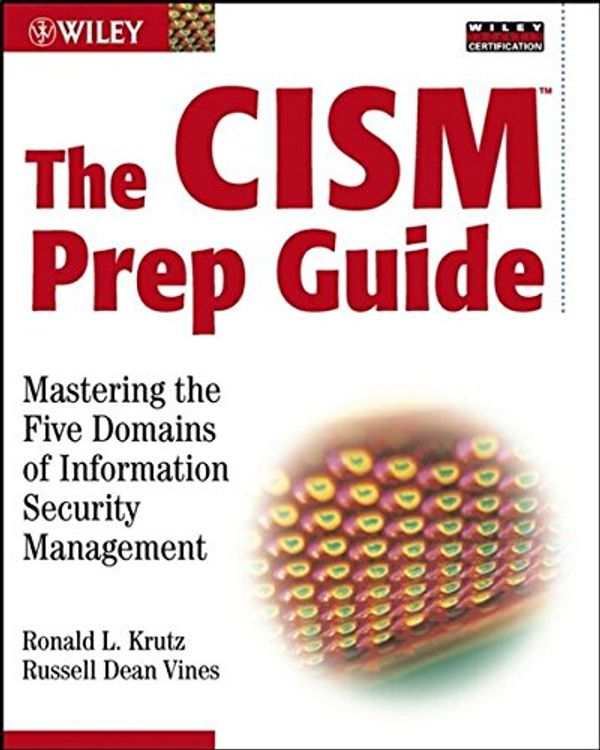Cover Art for 9780471455981, The CISM Prep Guide by Ronald L. Krutz