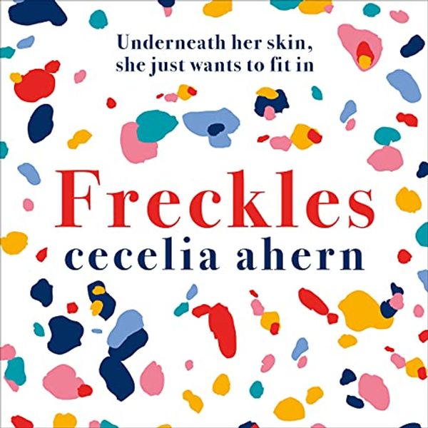 Cover Art for B08GQB9CNM, Freckles by Cecelia Ahern