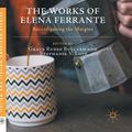 Cover Art for 9781137590626, The Works of Elena Ferrante 2016: Volume IIReconfiguring the Margins by Grace Russo Bullaro