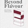 Cover Art for B083HLY275, Beyond Flavour: The Indispensable Handbook to Blind Wine Tasting by Jackson Mw, Nick