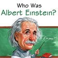 Cover Art for 9781544114446, Who Was Albert Einstein by Tanya Turner, Johnny Wang