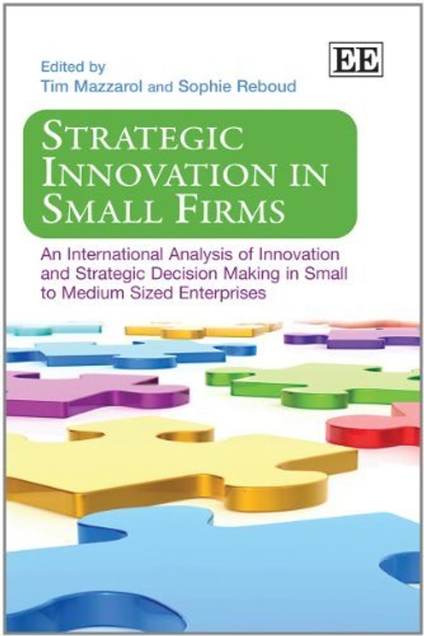 Cover Art for B01FJ0ZZBE, Strategic Innovation in Small Firms by Tim Mazzarol (2011-10-31) by Tim Mazzarol;Sophie Reboud