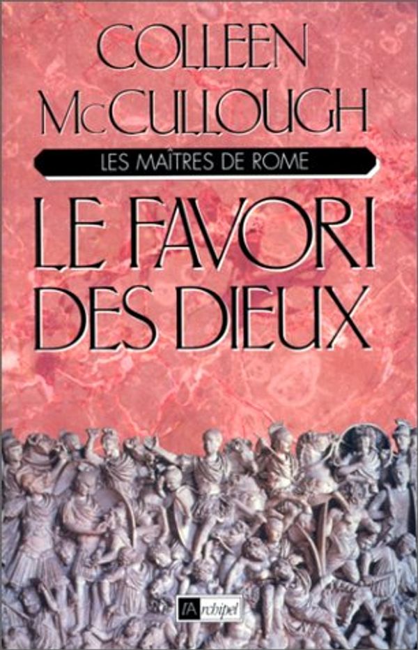 Cover Art for 9782841870295, Les MaArtres de Rome, tome 3 : Le Favori des dieux by Colleen McCullough