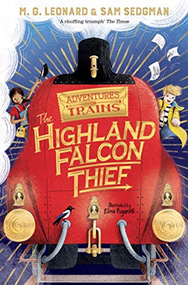 Cover Art for B082BL4WB5, The Highland Falcon Thief: Adventures on Trains 1 by M. G. Leonard, Sam Sedgman
