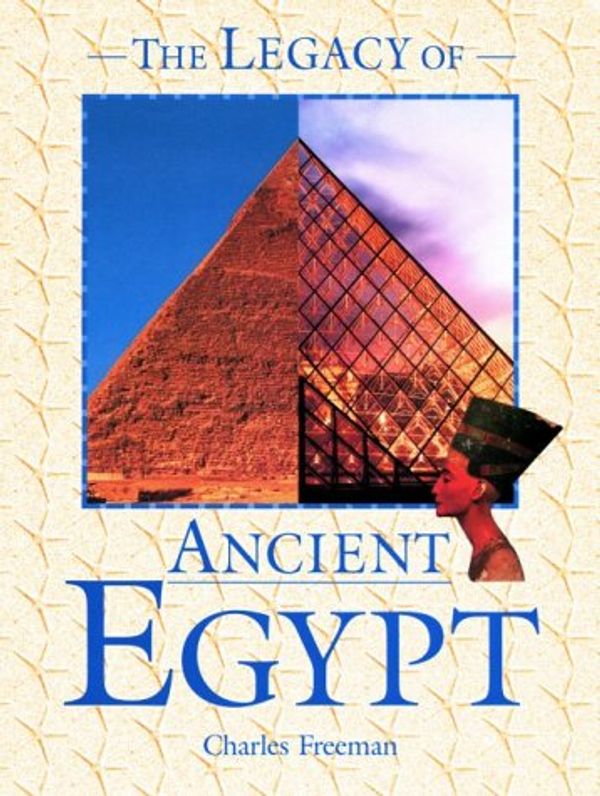 Cover Art for 9780816036561, The Legacy of Ancient Egypt by Charles Freeman