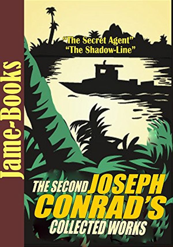 Cover Art for B015TNVNZS, The Second Joseph Conrad’s Collected Works: Almayer's Folly, Heart of Darkness, Lord Jim, and More! (17 Works) by Joseph Conrad