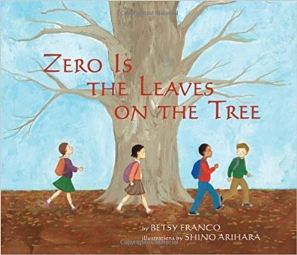 Cover Art for 9780545274487, Zero Is the Leaves on the Trees by Betsy Franco; Shino Arihara