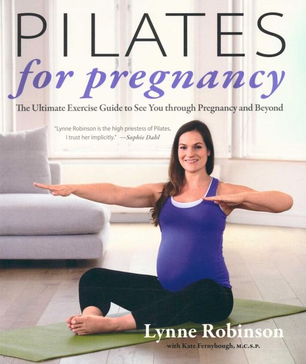 Cover Art for 9781592335640, Pilates for Pregnancy: The Ultimate Exercise Guide to See You Through Pregnancy and Beyond by Lynne Robinson