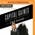 Cover Art for 9781978671799, Capital Gaines: Smart Things I Learned Doing Stupid Stuff by Chip Gaines