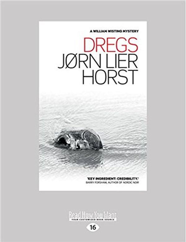 Cover Art for 9781525243158, Dregs by Jorn Lier Horst