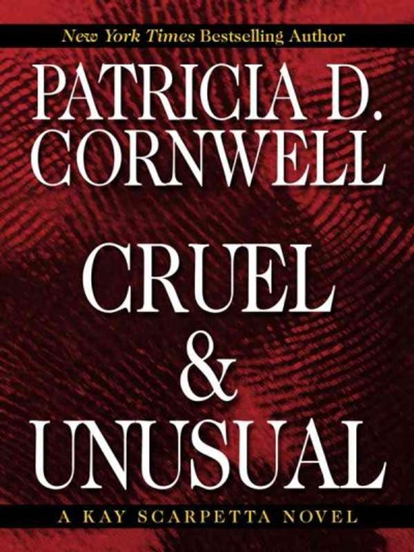 Cover Art for 9780786296873, Cruel and Unusual (Thorndike Press Large Print Famous Authors Series) by Patricia Daniels Cornwell