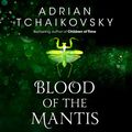 Cover Art for B08L9KJSL8, Blood of the Mantis by Adrian Tchaikovsky