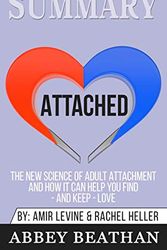 Cover Art for 9781646152889, Summary of Attached: The New Science of Adult Attachment and How It Can Help You Find - And Keep - Love by Amir Levine & Rachel Heller by Abbey Beathan