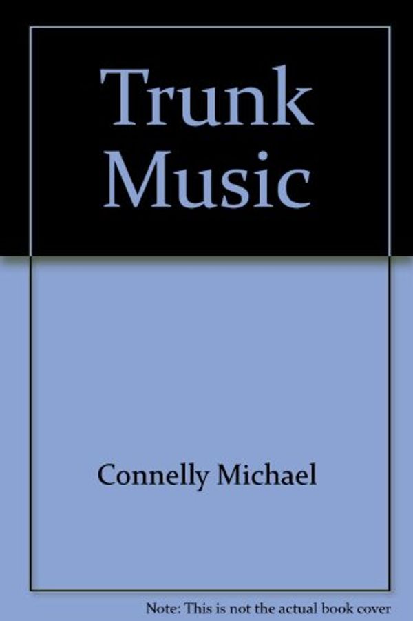 Cover Art for 9781741753073, Trunk Music (Bosch 5) by Michael Connelly