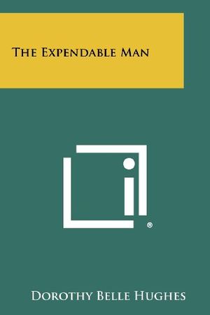 Cover Art for 9781258350390, The Expendable Man by Dorothy Belle Hughes