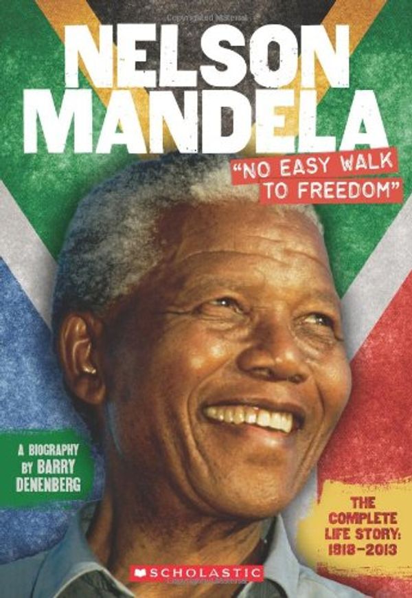 Cover Art for 9780545669115, Nelson Mandela: "No Easy Walk to Freedom" by Barry Denenberg